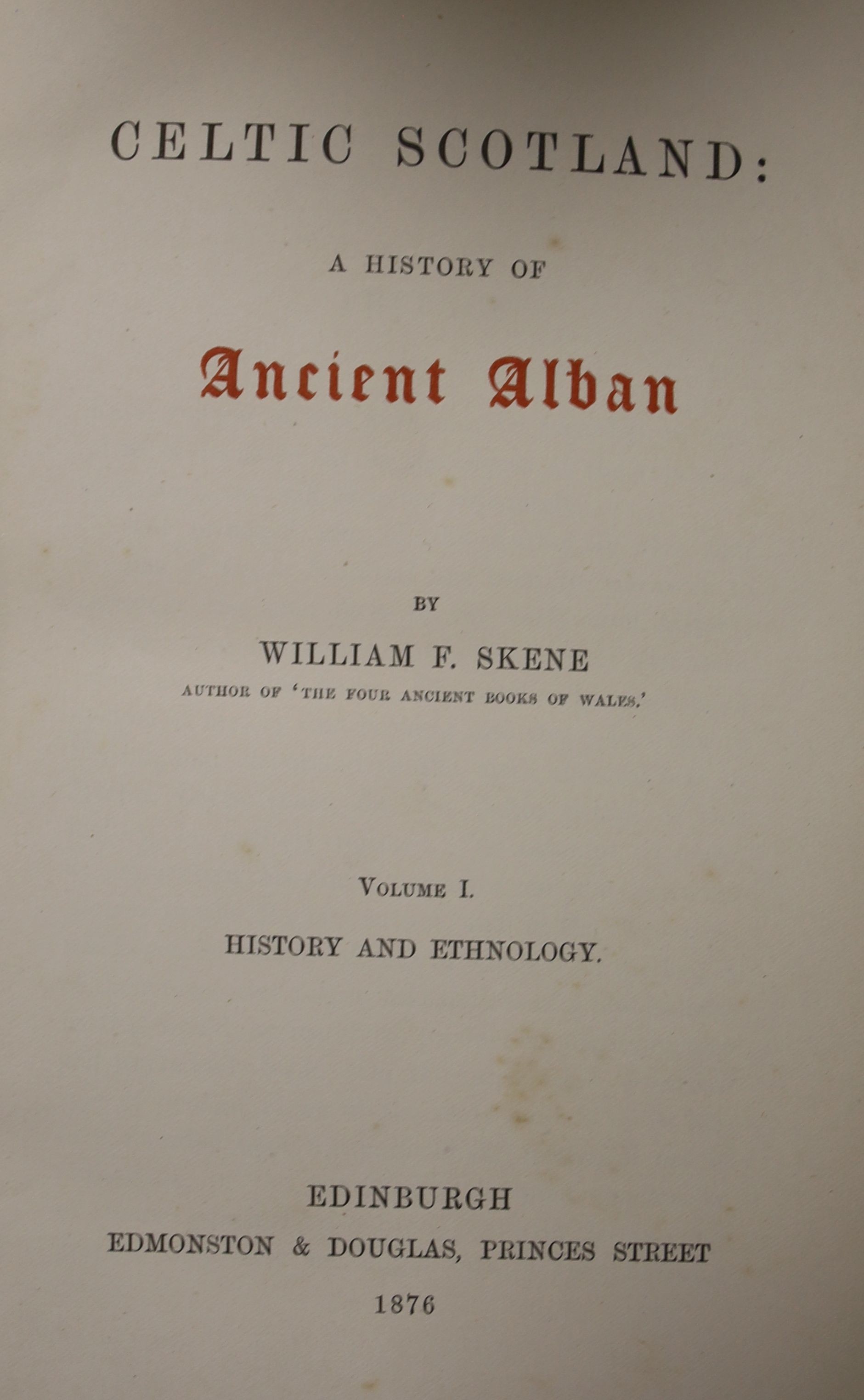 Skene, William F. Celtic Scotland: a history of ancient Alban. 3 vols. 10 coloured maps, half titles; contemp. tree calf with gilt borders, gilt decorated and panelled spines with red and green labels, marbled edges and